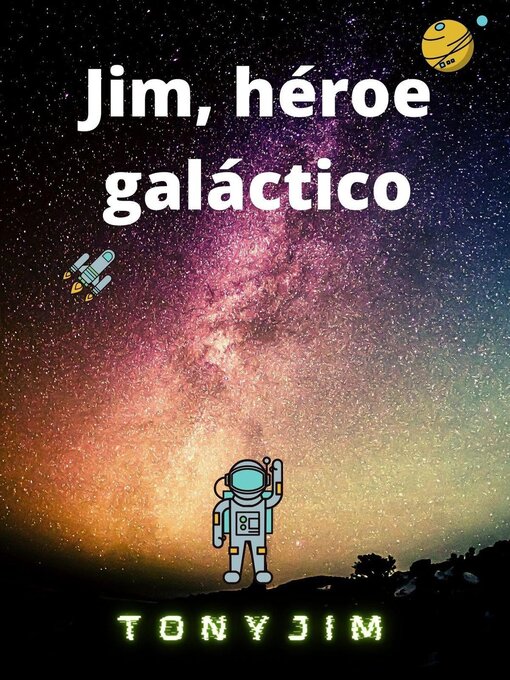 Title details for Jim, héroe galáctico by Tony Jim - Available